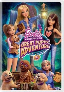 Barbie & her sisters in the great puppy adventure / Mattel Playground Productions ; produced by Margaret M. Dean and Gabrielle Miles ; written by Amy Wolfram ; directed by Andrew Tan.