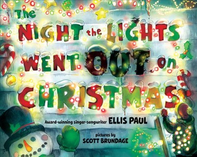 The night the lights went out on Christmas / Ellis Paul ; pictures by Scott Brundage.