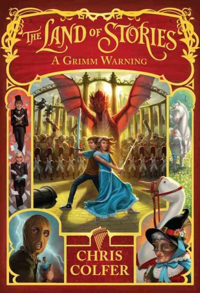 Land of Stories, the : a grimm warning  a Grimm warning / Land of Stories, The  a Grimm warning  Chris Colfer ; illustrated by Brandon Dorman.