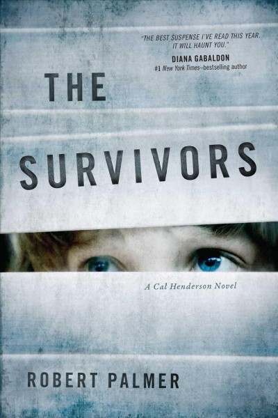 The survivors : a Cal Henderson novel / Robert Palmer.