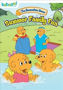 The Berenstain Bears. Summer family fun [videorecording].