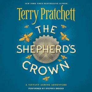 The shepherd's crown [sound recording] / by Terry Pratchett ; performed by Stephen Briggs.