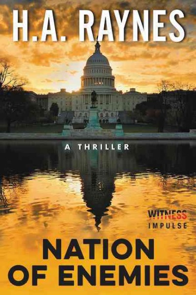 Nation of enemies : a thriller / H. A. Raynes.