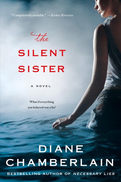 The silent sister: A Novel / Diane Chamberlain.
