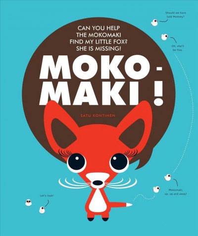 Moko-maki! / illustration and text, Satu Kontinen.