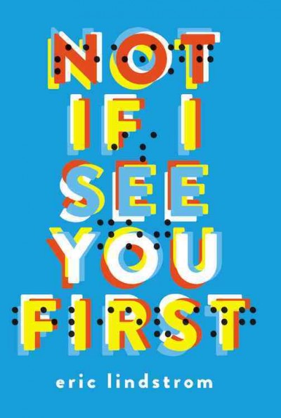 Not if I see you first / Eric Lindstrom.