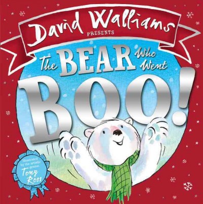 The bear who went boo! / David Walliams ; illustrated by the artistic genius Tony Ross.