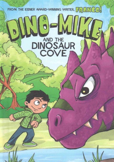 Dino-Mike and the dinosaur cove / by Franco.