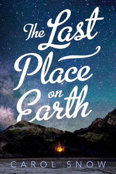 The last place on Earth / Carol Snow.