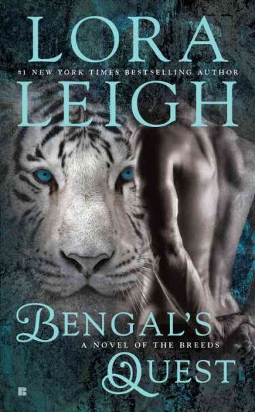 Bengal's quest / Lora Leigh.