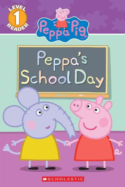 Peppa's school day / adapted by Meredith Rusu.