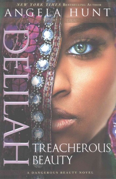 Delilah : treacherous beauty / Angela Hunt.