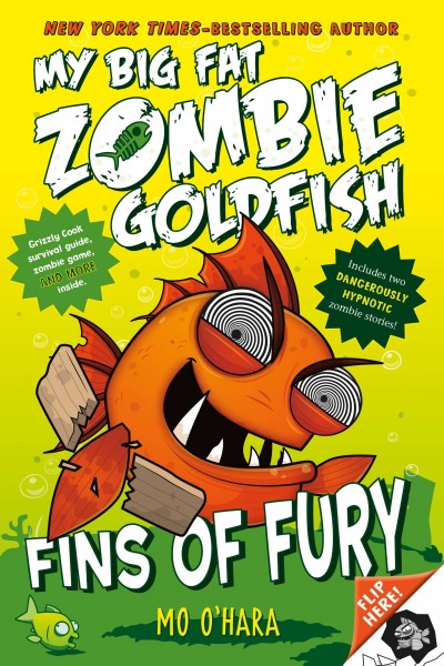 My big fat zombie goldfish : fins of fury / Mo O'Hara ; illustrated by Marek Jagucki.