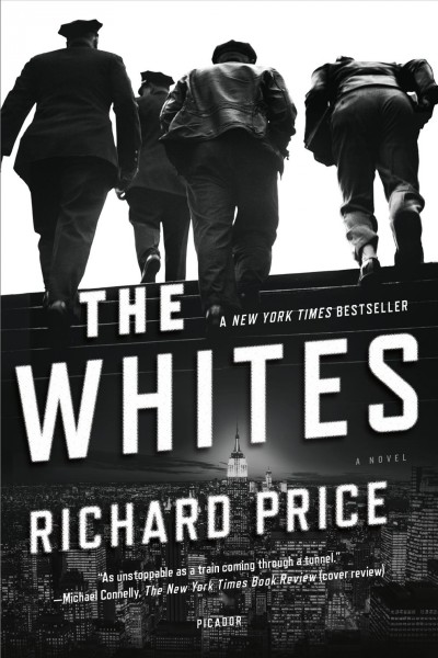 The Whites : a novel / Richard Price.