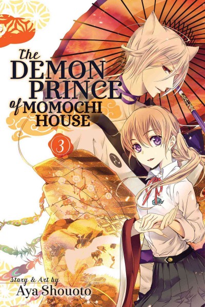 The demon prince of Momochi House. Volume 3 / Story & art by Aya Shouoto ; touch-up art & lettering, Inori Fukuda Trant.
