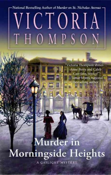 Murder in Morningside Heights : a gaslight mystery / Victoria Thompson.
