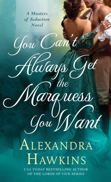You can't always get the marquess you want / Alexandra Hawkins.