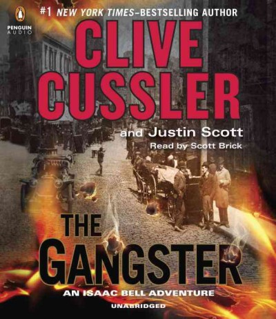 The gangster : an Isaac Bell adventure / Clive Cussler and Justin Scott.