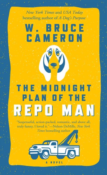 The midnight plan of the repo man / W. Bruce Cameron.