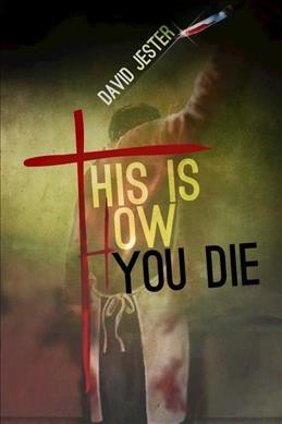 This is how you die : a thriller / David Jester.