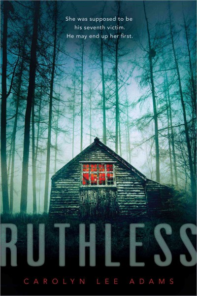 Ruthless / Carolyn Lee Adams.