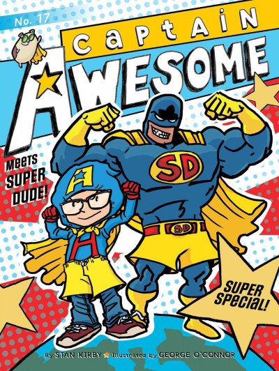 Captain Awesome meets Super Dude! / by Stan Kirby ; illustrated by George O'Connor.