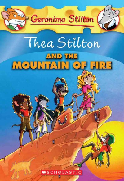 Thea Stilton and the mountain of fire / Geronimo Stilton.