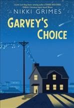 Garvey's choice / Nikki Grimes.