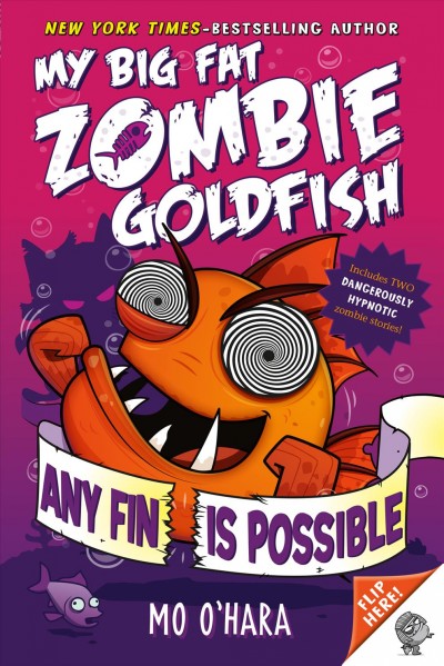 My big fat zombie goldfish : any fin is possible / Mo O'Hara ; illustrated by Marek Jagucki.