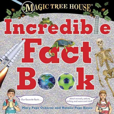 Incredible fact book / Mary Pope Osborne and Natalie Pope Boyce ; illustrated by Sal Murdocca.