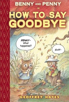 Benny and Penny in How to say goodbye : a Toon book / by Geoffrey Hayes.