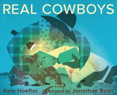 Real cowboys / Kate Hoefler ; illustrated by Jonathan Bean.