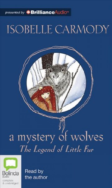 A mystery of wolves / written and read by Isobelle Carmody.