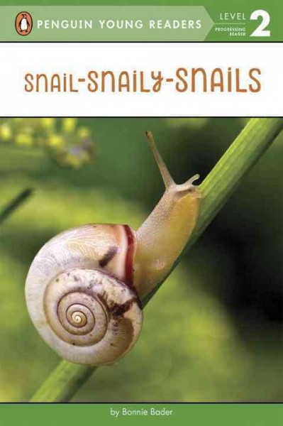 Snail-snaily-snails / by Bonnie Bader.