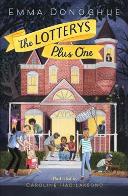 The Lotterys plus one / Emma Donoghue ; illustrated by Caroline Hadilaksono.