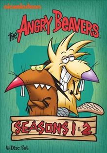 The angry beavers. Seasons 1 & 2 [DVD videorecording] / Nickelodeon.