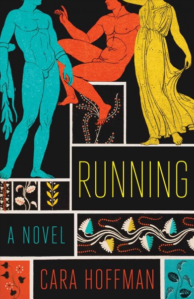 Running : a novel / Cara Hoffman.