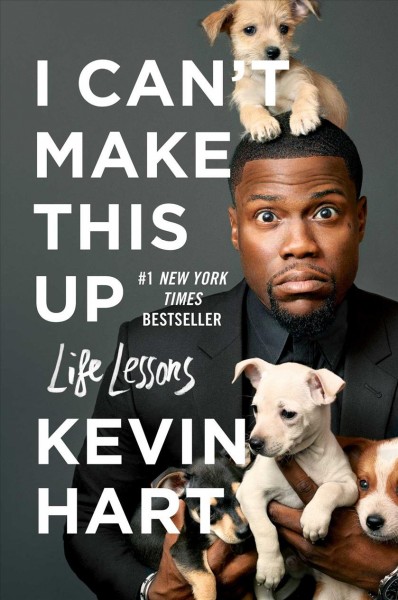 I can't make this up : life lessons / Kevin Hart with Neil Strauss.
