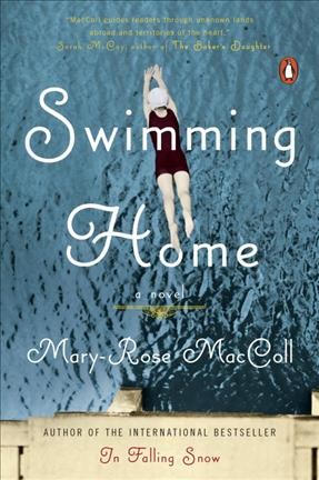 Swimming home : a novel / Mary-Rose MacColl.