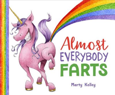 Almost everybody farts / by Marty Kelley.