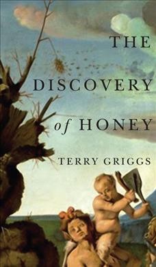 The discovery of honey / Terry Griggs.