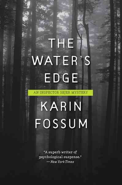The water's edge / Karin Fossum ; translated from the Norwegian by Charlotte Barslund.