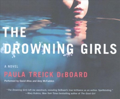 The drowning girls / Paula Treick DeBoard.