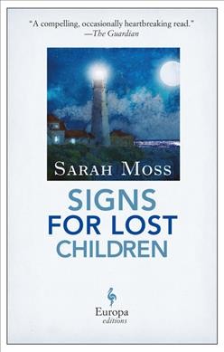 Signs for lost children / Sarah Moss.