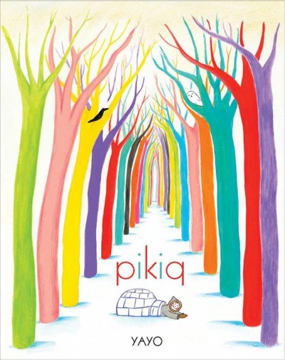 Pikiq / text and illustrations by Yayo ; translated from the French by Talleen Hacikyan.