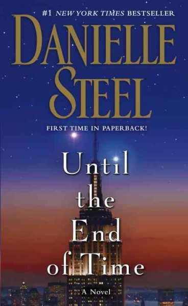 Until the end of time : a novel / Danielle Steel.