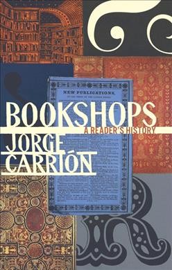 Bookshops : a reader's history / Jorge Carrión.
