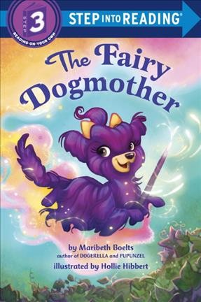 The fairy dogmother / by Maribeth Boelts ; illustrated by Hollie Hibbert.