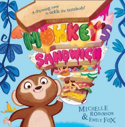 Monkey's sandwich / Michelle Robinson ; illustrated by Emily Fox.
