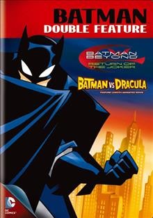 Batman double feature  [enregistrement vido] : Batman beyond. Return of the joker : uncut version ; The Batman vs. Dracula.